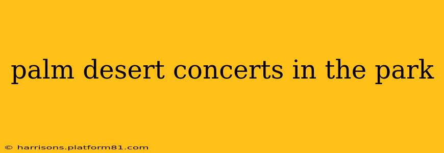 palm desert concerts in the park