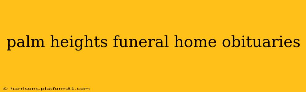 palm heights funeral home obituaries
