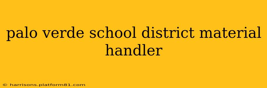 palo verde school district material handler