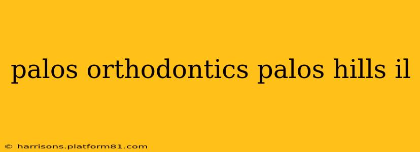 palos orthodontics palos hills il