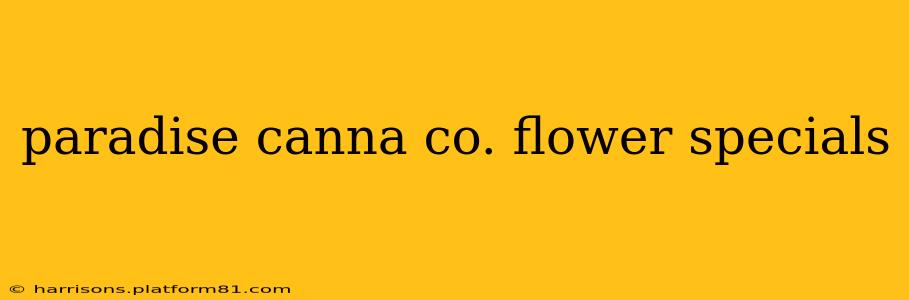 paradise canna co. flower specials
