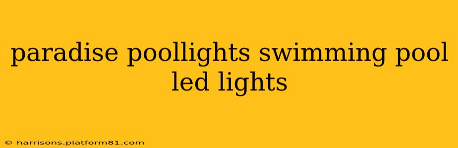 paradise poollights swimming pool led lights