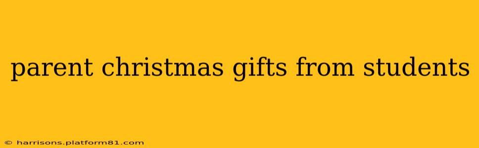 parent christmas gifts from students