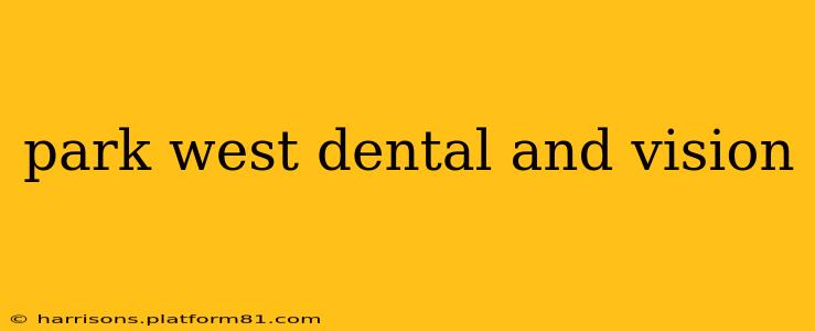 park west dental and vision