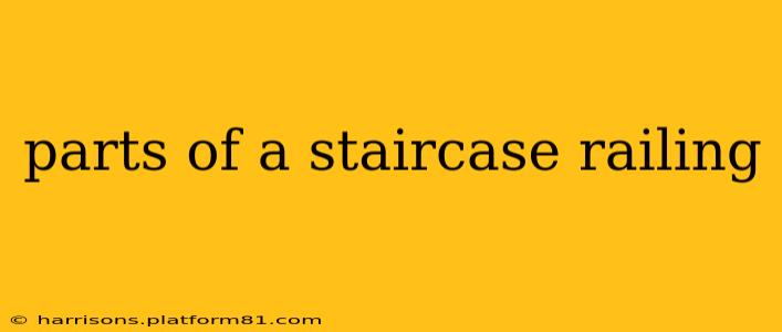parts of a staircase railing