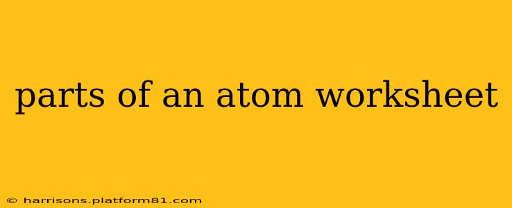 parts of an atom worksheet