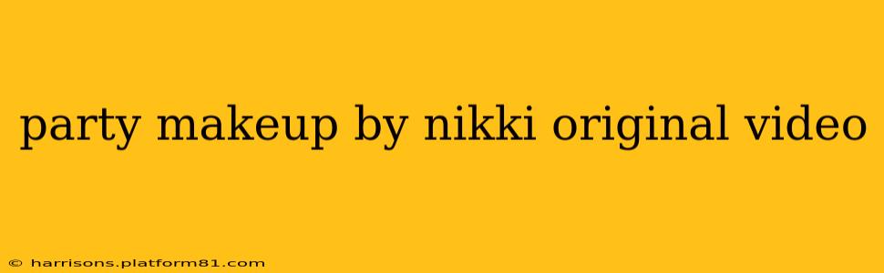 party makeup by nikki original video