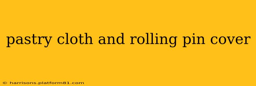 pastry cloth and rolling pin cover