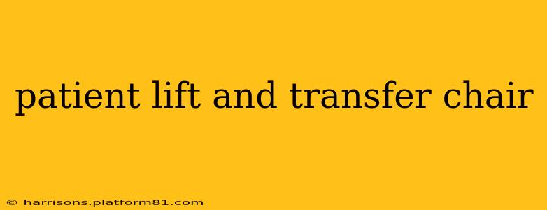 patient lift and transfer chair