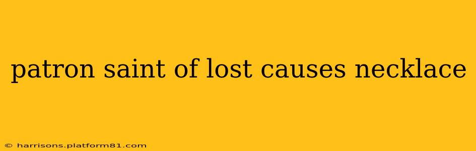 patron saint of lost causes necklace