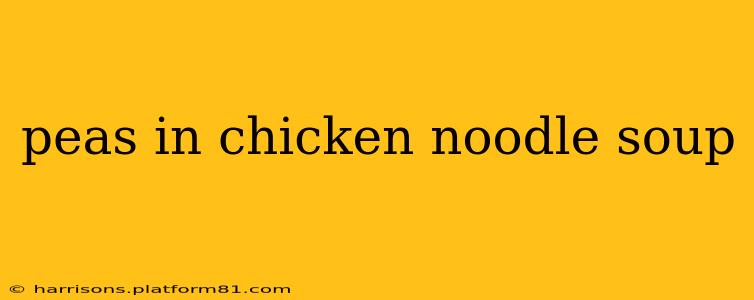peas in chicken noodle soup