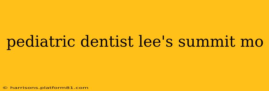 pediatric dentist lee's summit mo