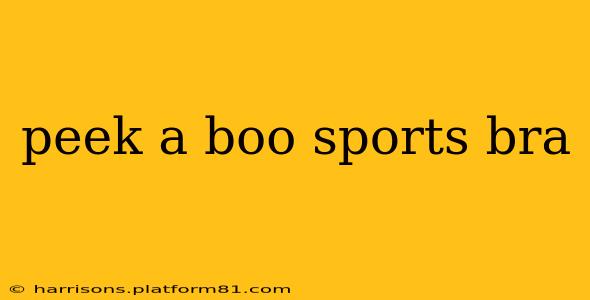 peek a boo sports bra