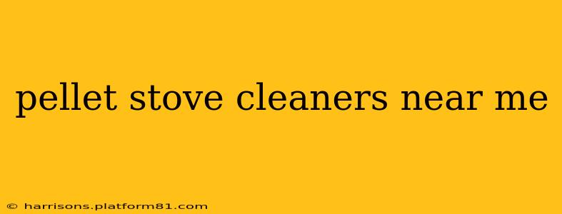 pellet stove cleaners near me