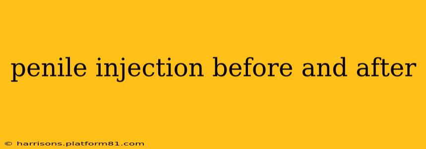 penile injection before and after