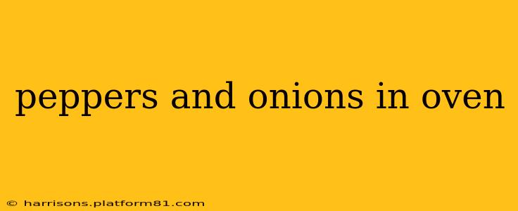 peppers and onions in oven