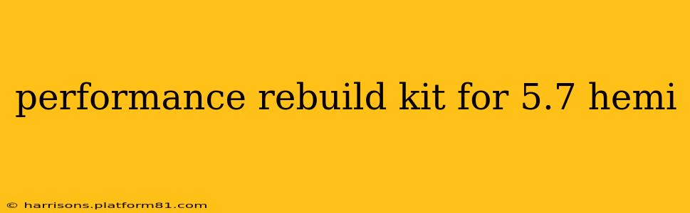 performance rebuild kit for 5.7 hemi