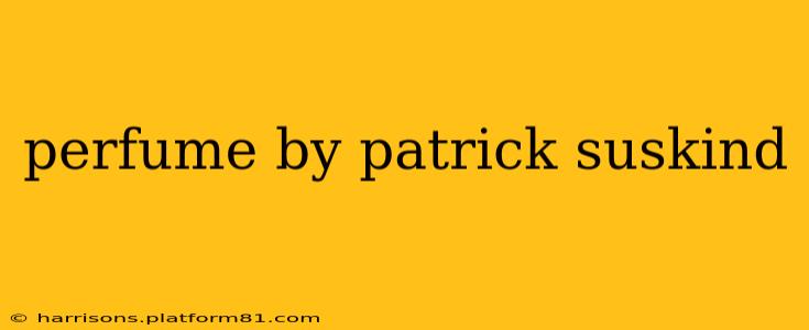 perfume by patrick suskind