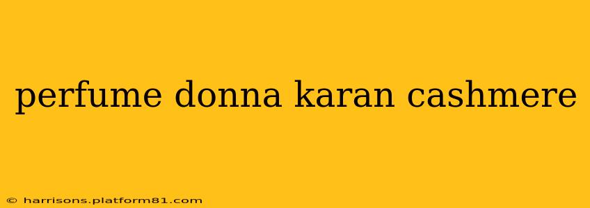 perfume donna karan cashmere