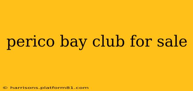 perico bay club for sale