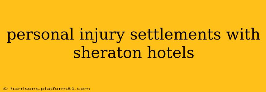 personal injury settlements with sheraton hotels