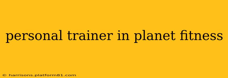 personal trainer in planet fitness