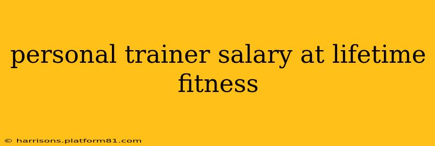personal trainer salary at lifetime fitness
