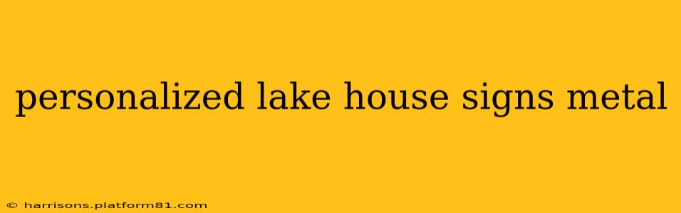 personalized lake house signs metal