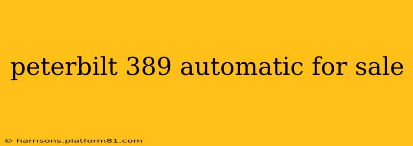 peterbilt 389 automatic for sale