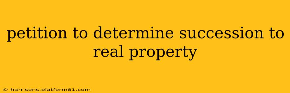 petition to determine succession to real property