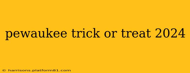 pewaukee trick or treat 2024