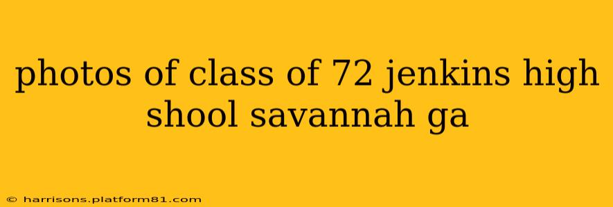 photos of class of 72 jenkins high shool savannah ga
