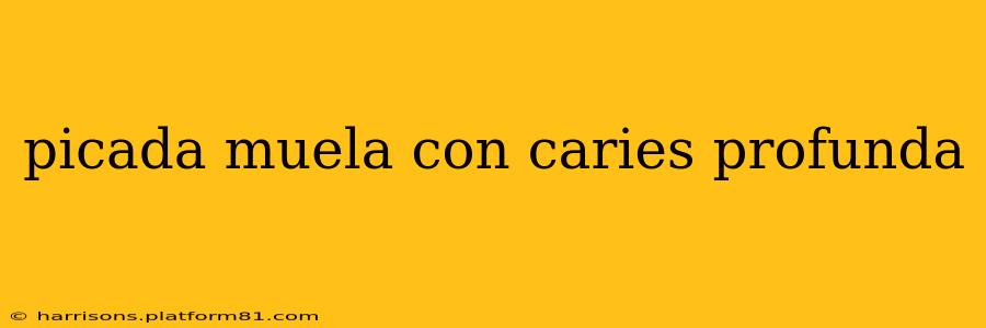 picada muela con caries profunda