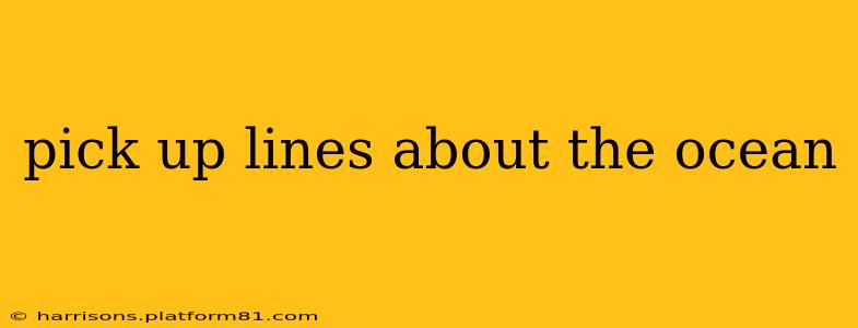 pick up lines about the ocean