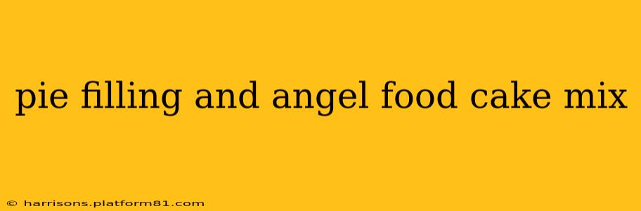 pie filling and angel food cake mix