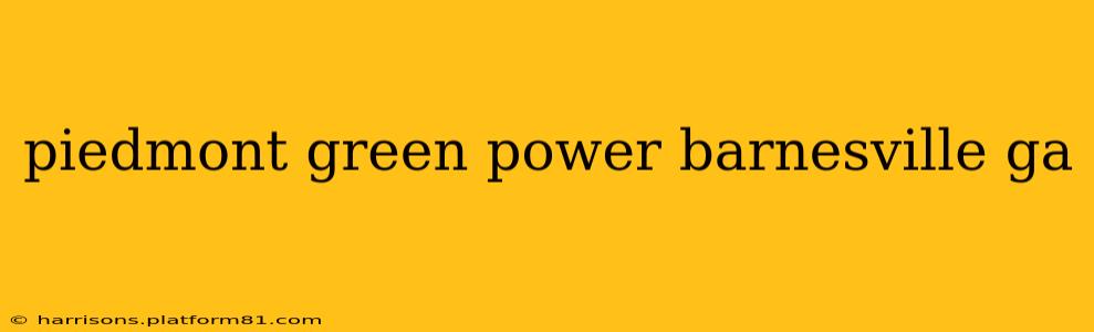 piedmont green power barnesville ga