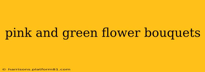 pink and green flower bouquets