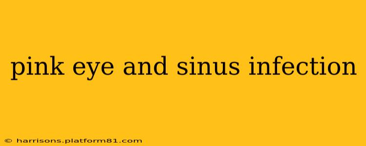 pink eye and sinus infection