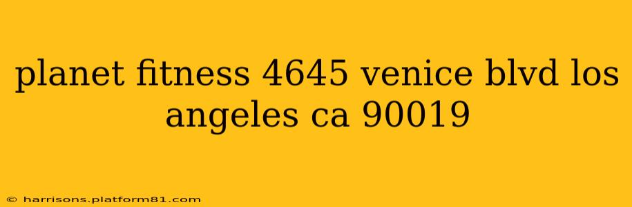 planet fitness 4645 venice blvd los angeles ca 90019