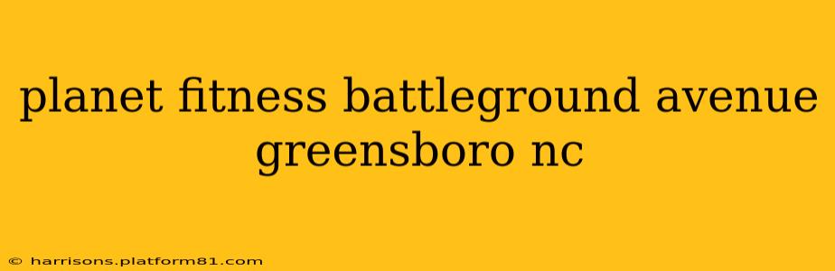 planet fitness battleground avenue greensboro nc