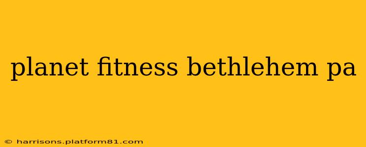 planet fitness bethlehem pa