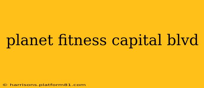 planet fitness capital blvd