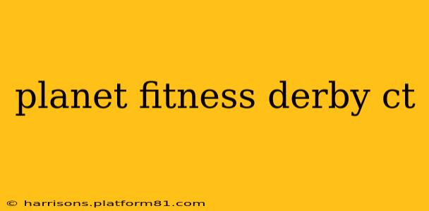 planet fitness derby ct