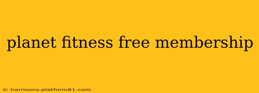 planet fitness free membership