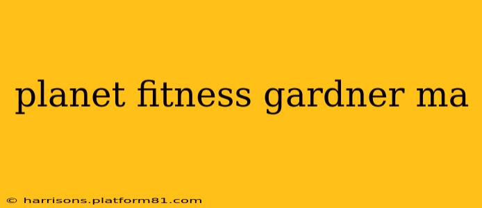 planet fitness gardner ma