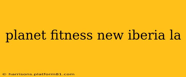 planet fitness new iberia la