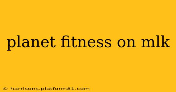 planet fitness on mlk