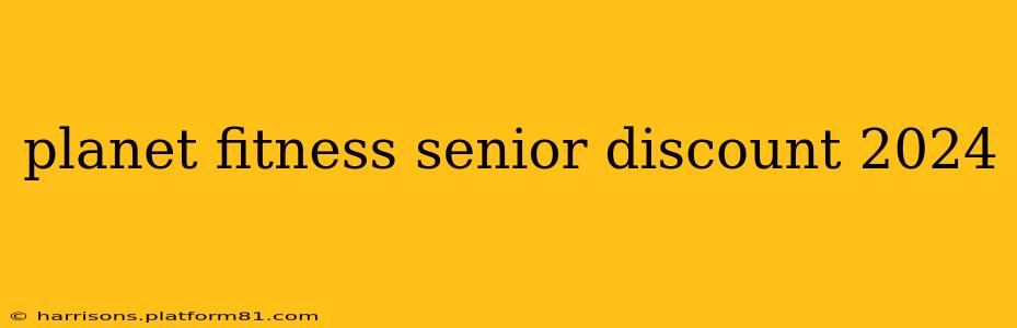 planet fitness senior discount 2024