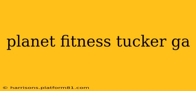 planet fitness tucker ga