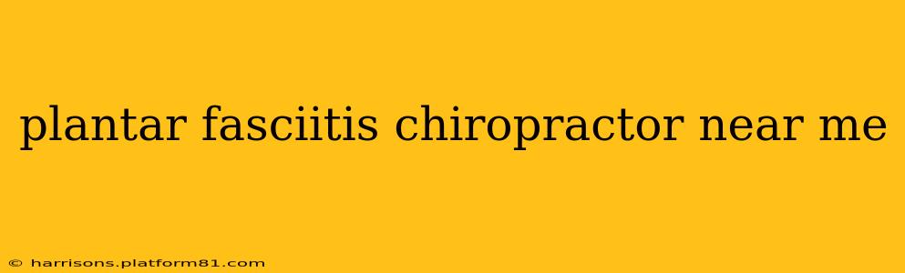 plantar fasciitis chiropractor near me